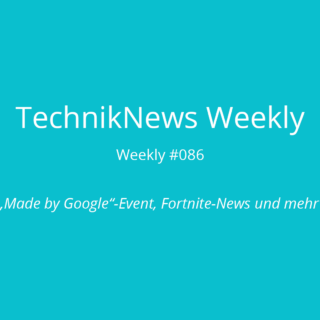 TechnikNews Weekly 086