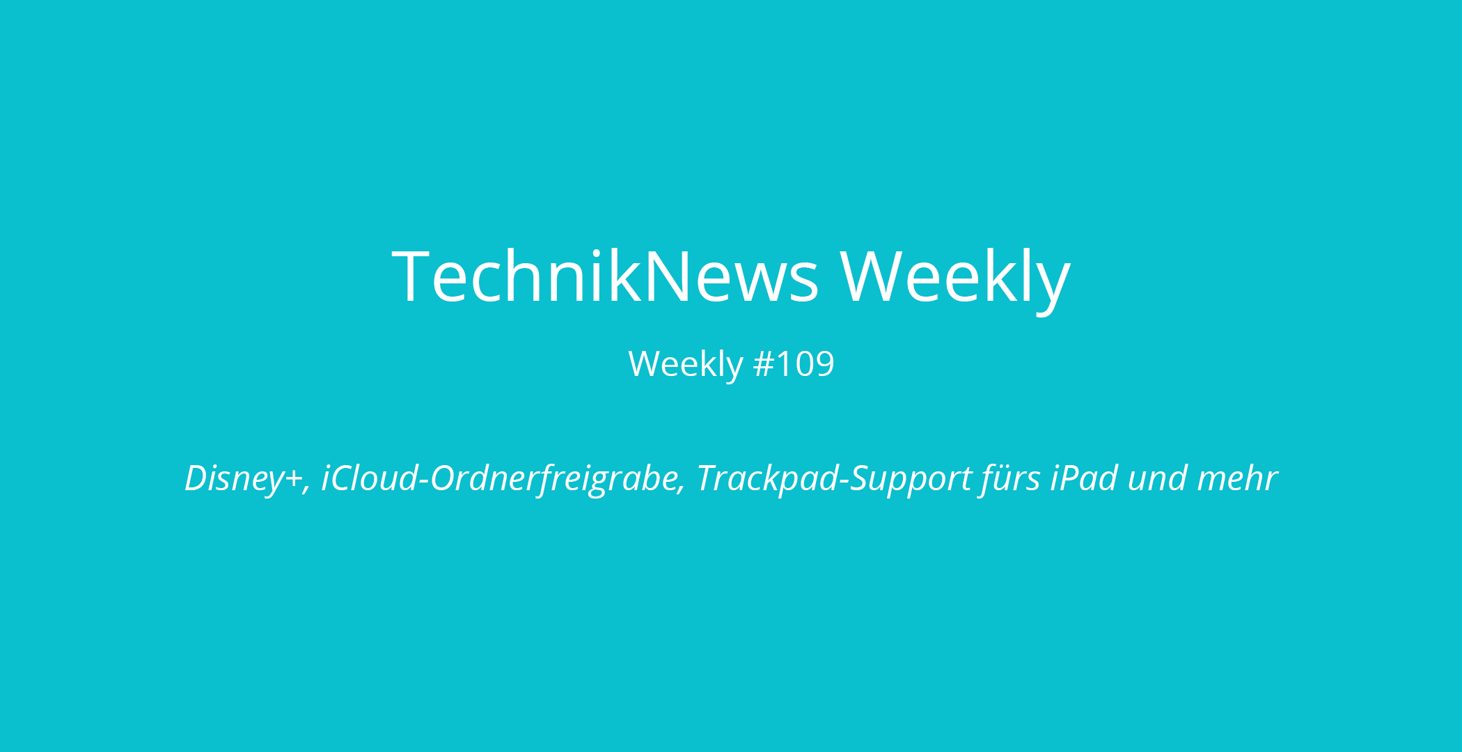 TechnikNews Weekly 109