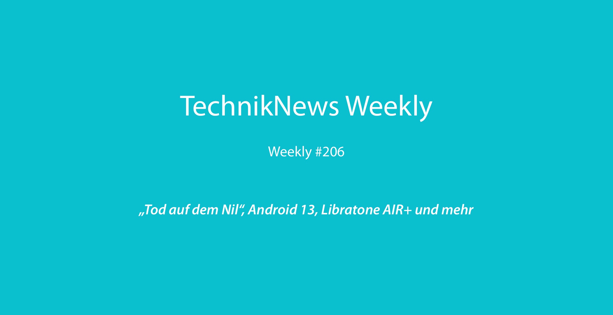 TechnikNews Weekly 206