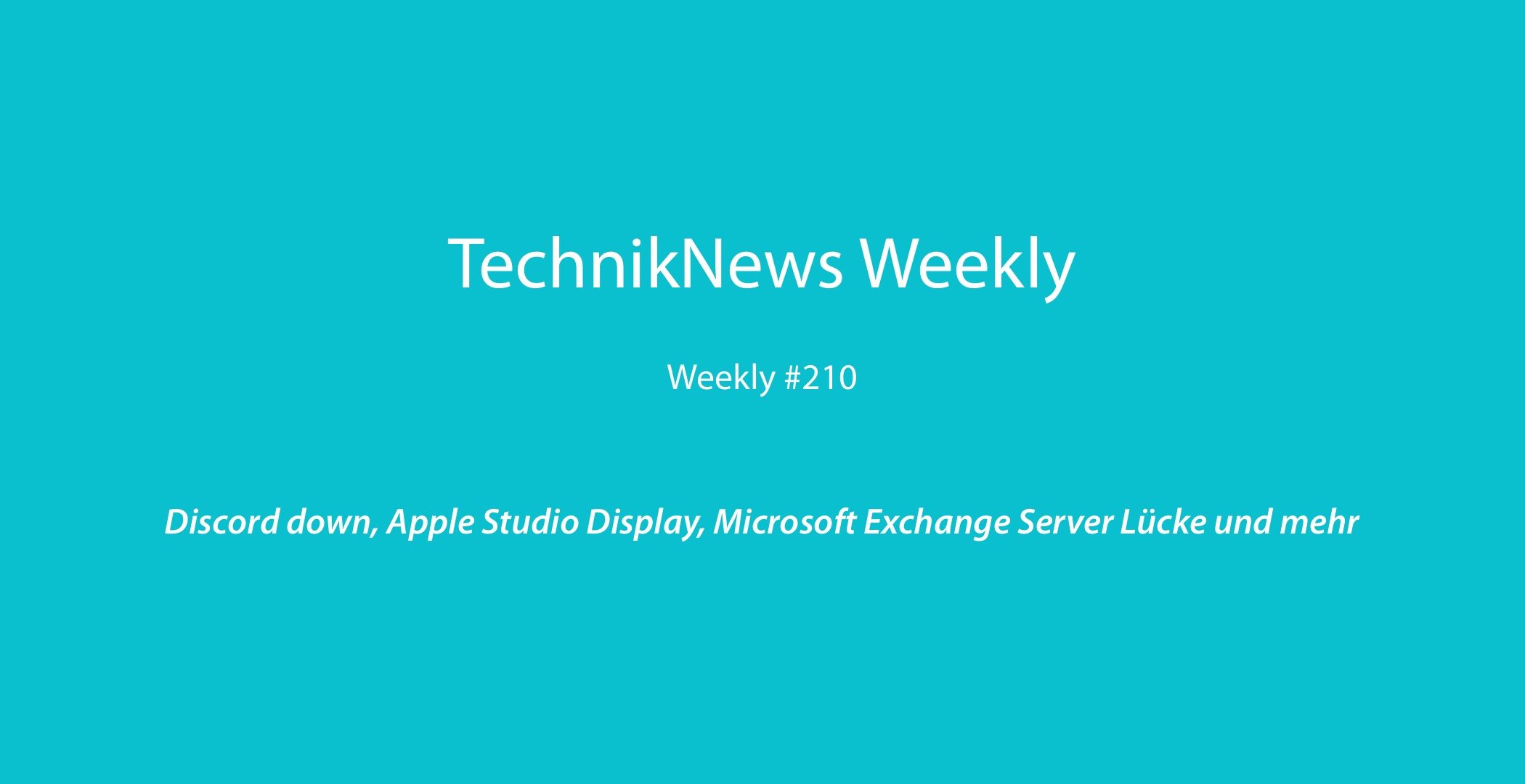 TechnikNews Weekly 210